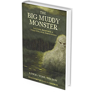 The Big Muddy Monster - Legends, Sightings, and Other Strange Encounters by Lewis, Voss and Nelson